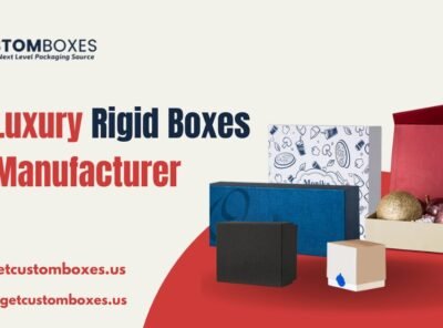Best Luxury Rigid Boxes Manufacturer: Why Get Custom Boxes is Ideal for deluxe Boxes